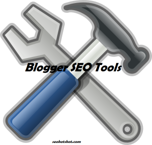 Best Blogger SEO Tools